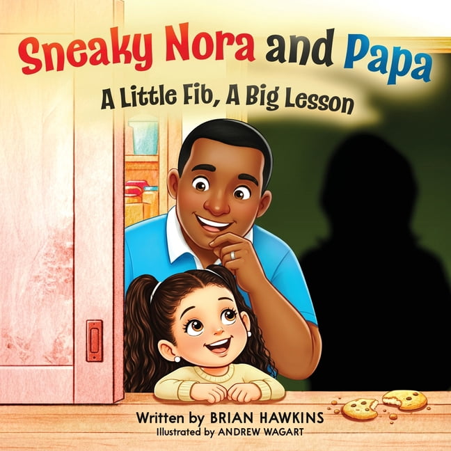 Sneaky Nora and Papa A Little Fib, A Big Lesson, (Paperback)