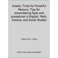 thumbnail image 1 of Pre-Owned Sneaky Tricks for Powerful Memory: Tips remembering facts and procedures in English, Math, Science, Social Studies (Paperback) 1945005009 9781945005008, 1 of 1