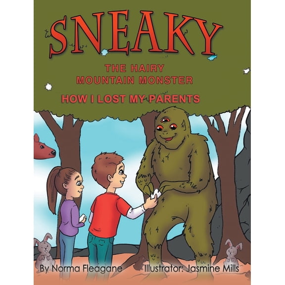 Sneaky the Hairy Mountain Monster: How I Lost My Parents, (Hardcover)