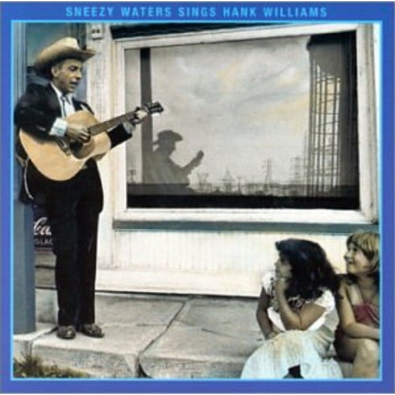 Sneezy Waters Sings Hank Williams