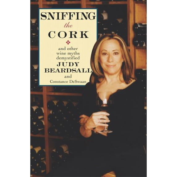 Pre-Owned Sniffing the Cork: And Other Wine Myths Demystified (Hardcover) 0743438000 9780743438001