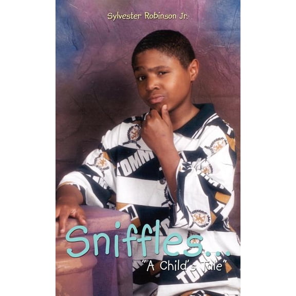 Sniffles...: "A Child's Tale", (Paperback)