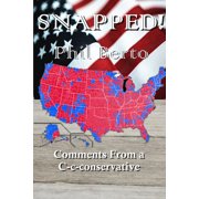 Snippets Snapped! Comments From a C-c-conservative Paperback