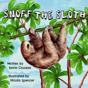 Snoff the Sloth Paperback 1987722914 9781987722918 Mr Kevin Crookes