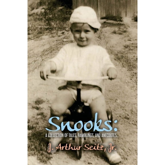 Snooks: A Collection of Tales, Ramblings, and Anecdotes... (Paperback)