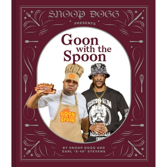 Pre-Owned Snoop Dogg Presents Goon with the Spoon: A Cookbook (Hardcover) 1797213717 9781797213712