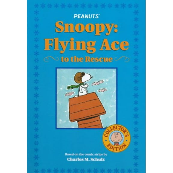 Pre-Owned Snoopy: Flying Ace to the Rescue (Collector's Edition) (Hardcover) 1416913815 9781416913818
