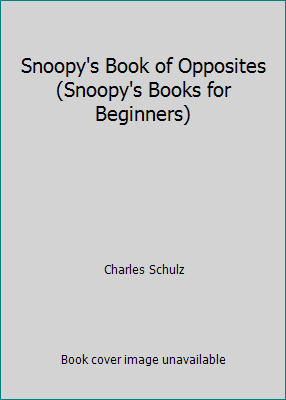 Pre-Owned Snoopy's Book of Opposites (Library Binding) 0307609316 9780307609311