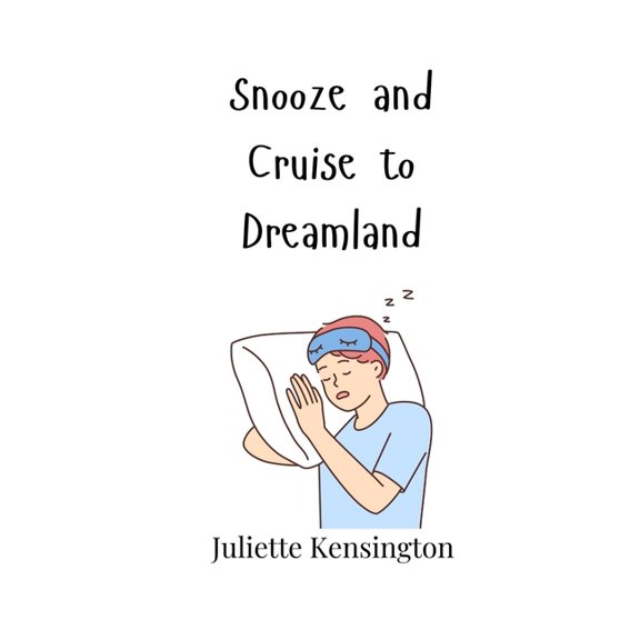 Snooze and Cruise to Dreamland, (Paperback)