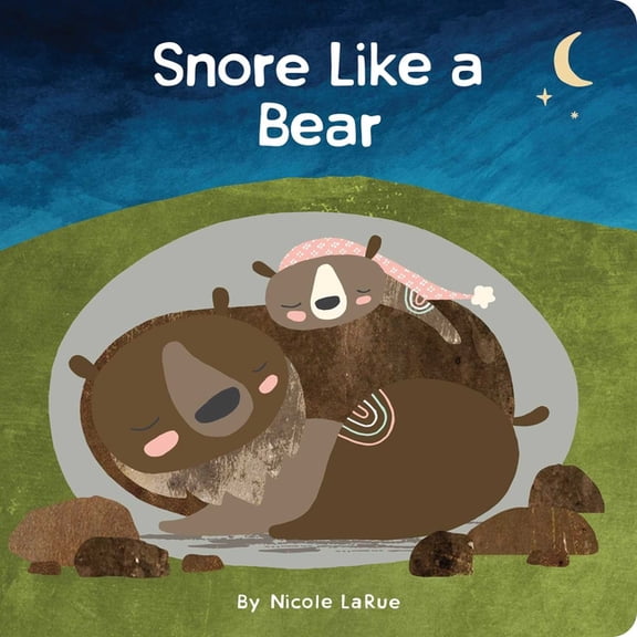 Snore Like a Bear, (Board Book)