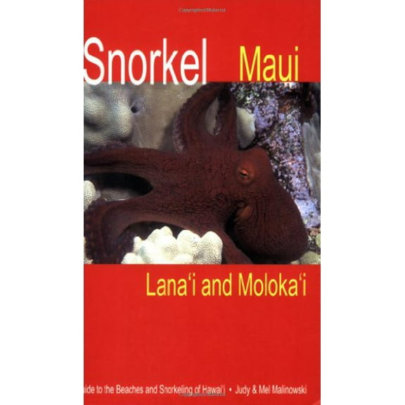 Pre-Owned Snorkel Maui, Lana'i and Moloka'i (Guide to the Beaches and Snorkeling of Hawai'i) (Paperback) 0964668084 9780964668089