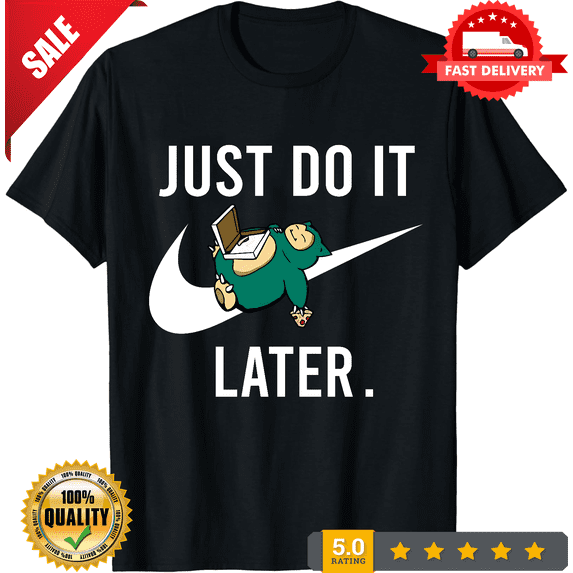 Snorlax Just Do It Later Shirt, ULTRA LIMITED-TH68515