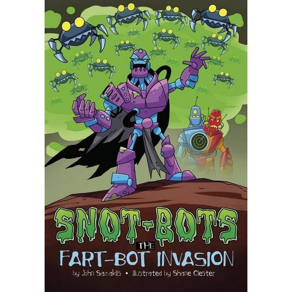 Snot-Bots The Fart-Bot Invasion, (Paperback)