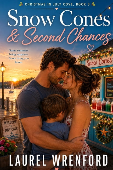 Christmas in July Cove Snow Cones & Second Chances: A Christmas in July Cove Small-Town Reunion Romance, Book 3, (Paperback)