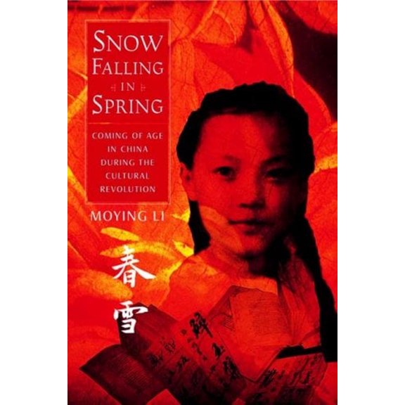 Pre-Owned Snow Falling in Spring: Coming of Age in China During the Cultural Revolution (Hardcover) 0374399220 9780374399221