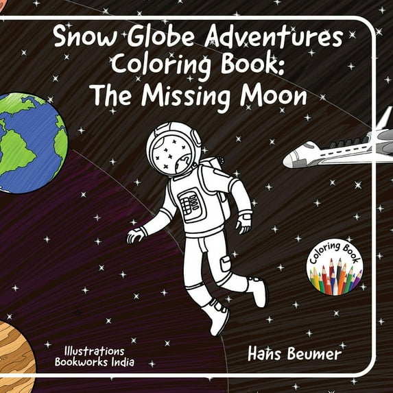 Snow Globe Adventures Coloring Book: The Missing Moon, (Paperback)