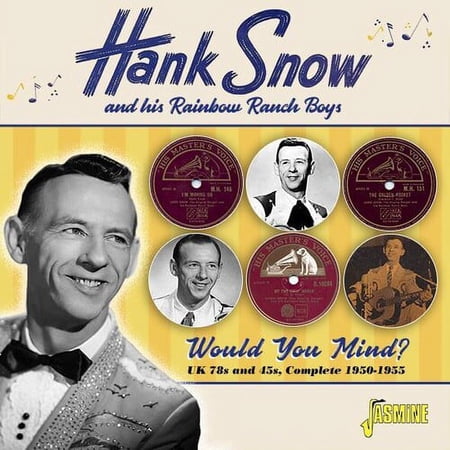 Snow,Hank & His Rainbow Ranch Boys - Would You Mind? UK 78s & 45s, Complete 1950-1955 - Music & Performance - CD