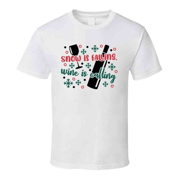 Snow Is Falling Wine Is Calling Tee Fun Christmas Tshirt Holiday T Shirt
