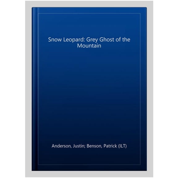 Snow Leopard: Grey Ghost Of The Mountain