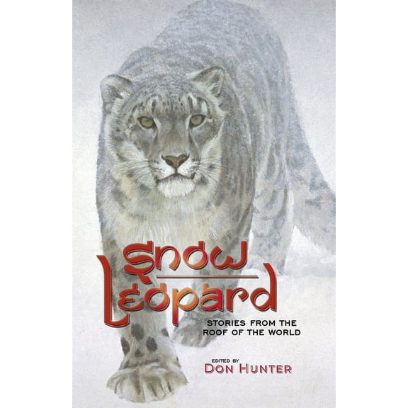 Snow Leopard: Stories from the Roof of the World, (Paperback)
