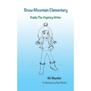 Snow Mountain Elementary Naida The Aspiring Writer, Book 1, Paperback