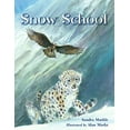 thumbnail image 1 of Pre-Owned Snow School (Hardcover) 1580894100 9781580894104, 1 of 1