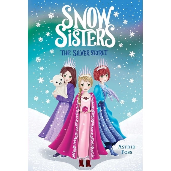 Snow Sisters: The Silver Secret (Series #1) (Hardcover)