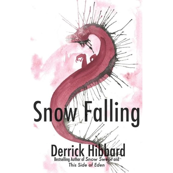 Snow Falling: Book Two in the Snow Swept Trilogy Paperback 1503273997 9781503273993 Derrick Hibbard