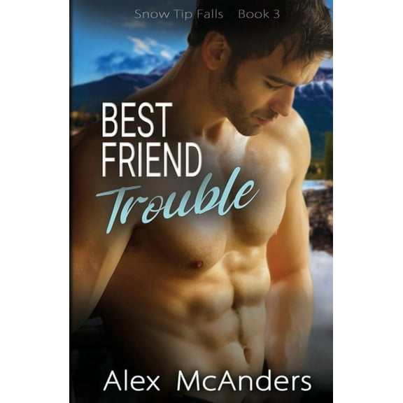 Snow Tip Falls Best Friend Trouble: Nerd/Jock MM Sports Romance, Book 3, (Paperback)