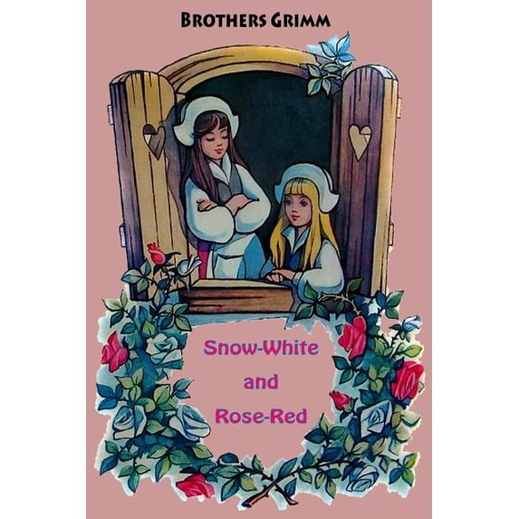 Snow-White and Rose-Red, (Paperback)