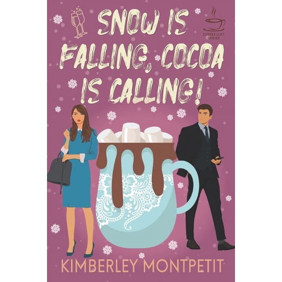 Snow is Falling, Cocoa is Calling! (The Coffee Loft Series: Fall Collection), (Paperback)