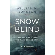 SnowBlind Recovering After the Random Shooting, Paperback