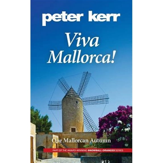 Snowball Oranges: Viva Mallorca!: One Mallorcan Autumn (Paperback)