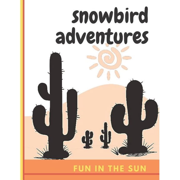 Snowbird Adventures: : fun in the sun Paperback