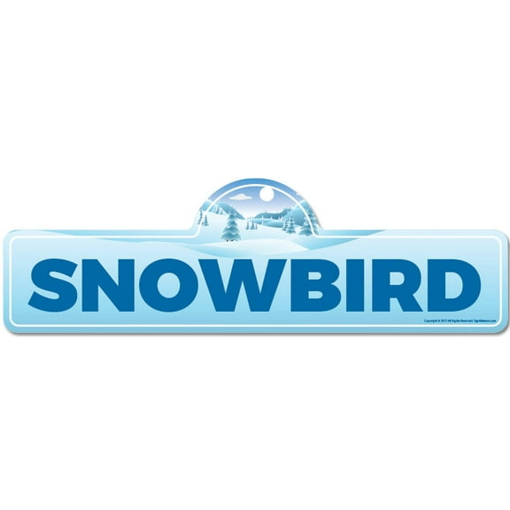 Snowbird Street Sign | Indoor/Outdoor | Skiing Skier Snowboarder Décor for Ski Lodge Cabin Mountian House | SignMission personalized gift