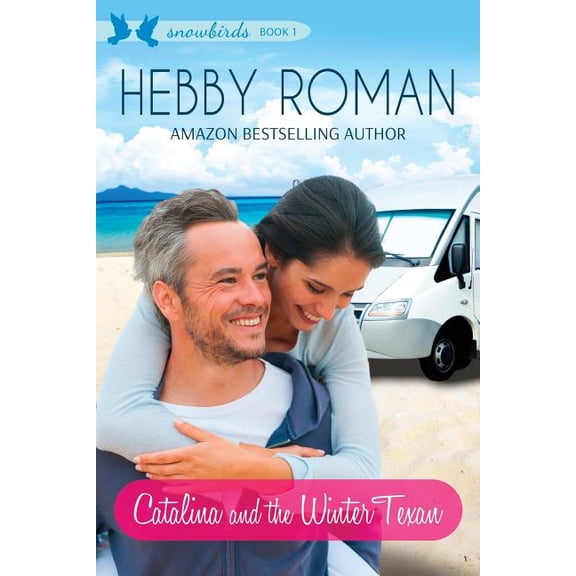 Snowbirds Catalina and the Winter Texan, Book 1, (Paperback)