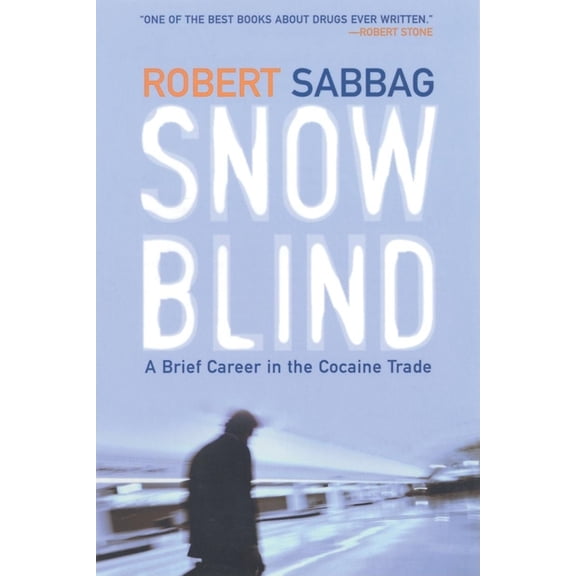 Snowblind : A Brief Career in the Cocaine Trade (Paperback)