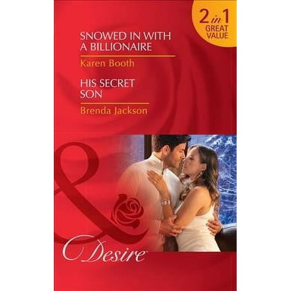 Snowed In With A Billionaire / His Secret Son Karen Booth,Brenda Jackson (Paperback)