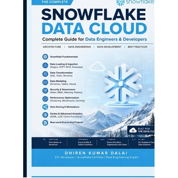 Snowflake Data Cloud: Complete Guide for Data Engineers and Developers: Complete Guide for Data Engineers and Developers, (Hardcover)