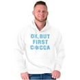 thumbnail image 1 of Snowflake Ok But First Hot Cocoa Hoodie Sweatshirt Women Men Brisco Brands M, 1 of 6