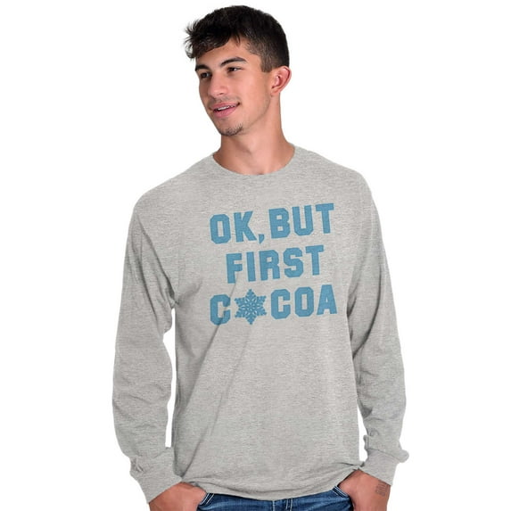 Snowflake Ok But First Hot Cocoa Long Sleeve TShirt Men Women Brisco Brands S