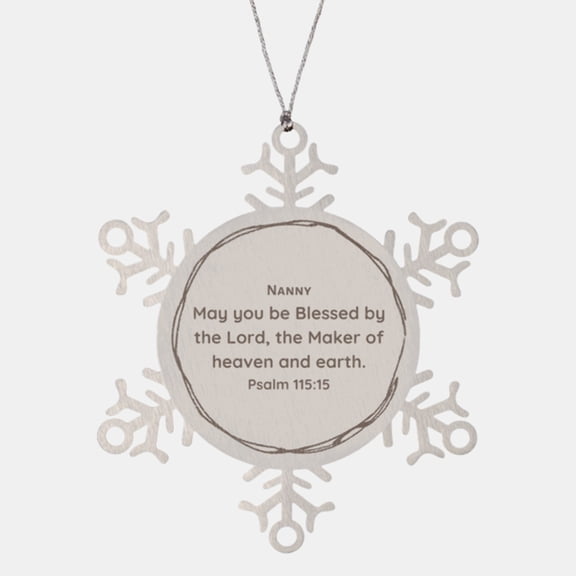 Snowflake Ornament Nanny May You be blessed by The Lord, The Maker of heaven and earth, Inspirational for Nanny