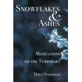 thumbnail image 1 of Snowflakes &amp; Ashes: Meditations on the Temporary, (Paperback), 1 of 1