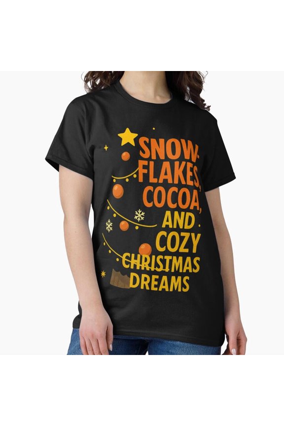 Snowflakes Cocoa And Cozy Christmas Dreams Warm Winter Quote Holiday Art G21044 Unisex T-Shirt, Up to Size 5XL