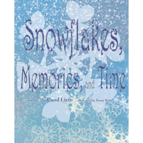 Snowflakes, Memories, and Time, (Paperback)