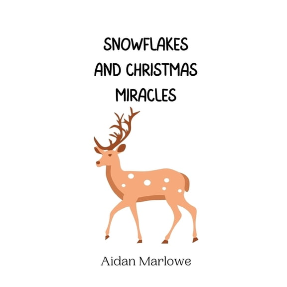 Snowflakes and Christmas Miracles, (Hardcover)