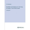 thumbnail image 1 of Snowflakes and Sunbeams; Or, The Young Fur-traders, A Tale of the Far North: in large print, (Paperback), 1 of 1