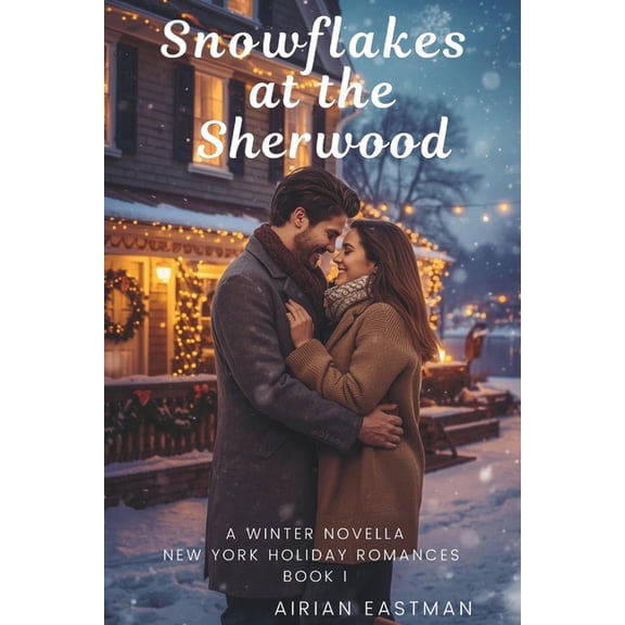 New York Holiday Romances Snowflakes at the Sherwood: A Winter Novella, (Paperback)