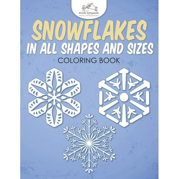 Snowflakes in All Shapes and Sizes Coloring Book (Paperback)