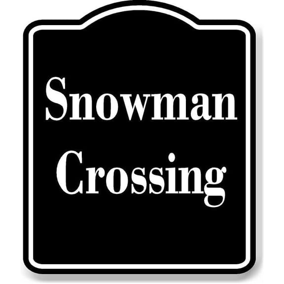 Snowman Crossing BLACK Aluminum Composite Sign 20''x24''